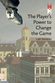 The Player's Power to Change the Game (eBook, PDF)
