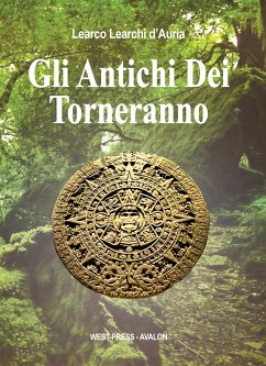 Gli Antichi Dei Torneranno (eBook, ePUB) - Learchi d'Auria, Learco