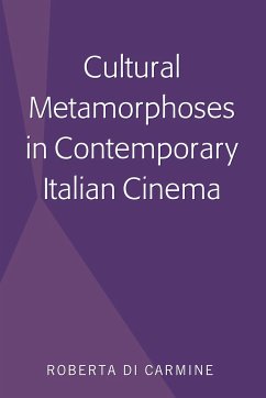 Cultural Metamorphoses in Contemporary Italian Cinema - Di Carmine, Roberta