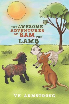 The Awesome Adventures Of Sam The Lamb - Armstrong, V. E.