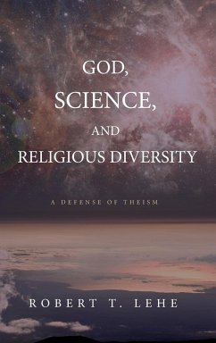 God, Science, and Religious Diversity - Lehe, Robert T.