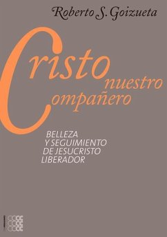 Cristo Nuestro Compañero: Episteme, Modernidad Y Pueblo Volume 1 - Goizueta, Roberto S.