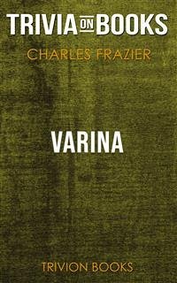 Varina by Charles Frazier (Trivia-On-Books) (eBook, ePUB) - Books, Trivion