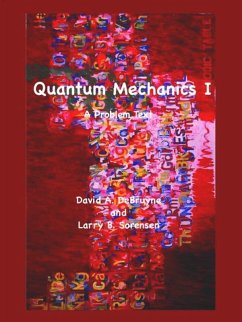 Quantum Mechanics I - DeBruyne, David;Sorensen, Larry