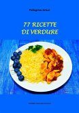 77 Ricette di Verdure (eBook, ePUB)