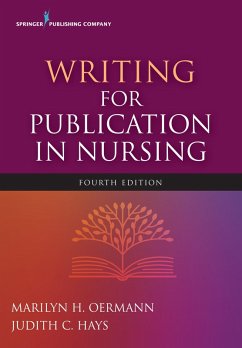 Writing for Publication in Nursing, Fourth Edition (eBook, ePUB) - Oermann, Marilyn H.; Hays, Judith C.