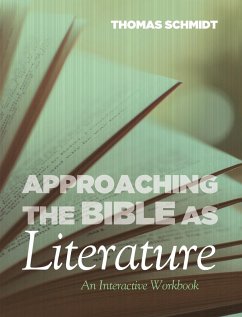 Approaching the Bible as Literature - Schmidt, Thomas E.