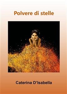 Polvere di stelle (eBook, ePUB) - D'Isabella, Caterina