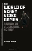 The World of Scary Video Games (eBook, PDF)