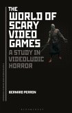 The World of Scary Video Games (eBook, PDF) The World of Scary Video Games (eBook, PDF)