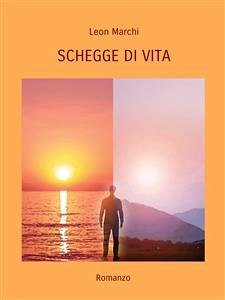 Schegge di vita (eBook, ePUB) - Marchi, Leon