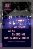 The Webcam as an Emerging Cinematic Medium (eBook, PDF)