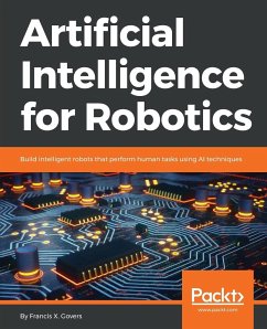 Artificial Intelligence for Robotics - Govers, Francis X.