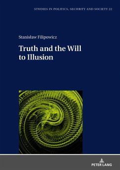 Truth and the Will to Illusion - Filipowicz, Stanislaw