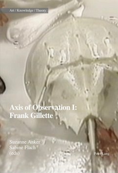 Axis of Observation: Frank Gillette - Anker, Suzanne;Flach, Sabine