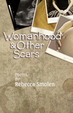 Womanhood & Other Scars - Smolen, Rebecca