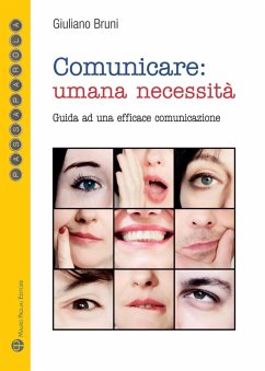 Comunicare: umana necessità. Guida ad una efficace comunicazione - Bruni, Giuliano
