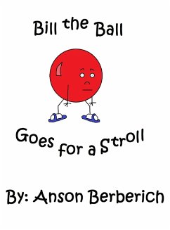 Bill the Ball Goes for a Stroll - Berberich, Anson