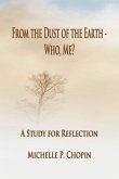 From the Dust of the Earth - Who, Me?
