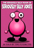 The Seriously Silly Book of Seriously Silly Jokes (eBook, ePUB)