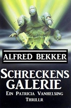 Cover Ein Patricia Vanhelsing Thriller - Schreckensgalerie (eBook, ePUB)