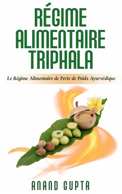 Régime Alimentaire Triphala (eBook, ePUB) - Gupta, Anand