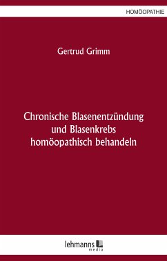 Chronische Blasenentzündung und Blasenkrebs (eBook, PDF) - Grimm, Gertrud