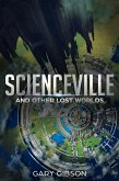 Scienceville and Other Lost Worlds (eBook, ePUB) Scienceville and Other Lost Worlds (eBook, ePUB)