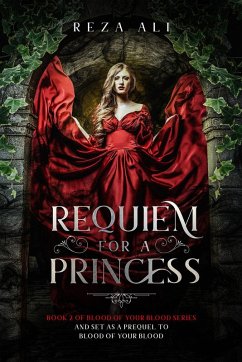 Requiem for a Princess (Blood of your Blood, #2) (eBook, ePUB) - Ali, Reza