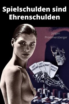 Spielschulden sind Ehrenschulden (eBook, ePUB) Cover Spielschulden sind Ehrenschulden (eBook, ePUB)
