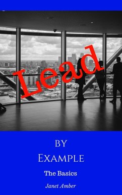 Lead by Example: The Basics (eBook, ePUB) - Amber, Janet