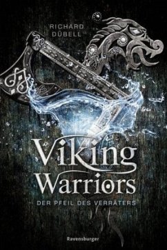 Der Pfeil des Verräters / Viking Warriors Bd.3 - Dübell, Richard