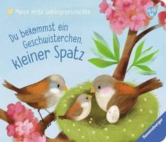 Meine erste Lieblingsgeschichte: Du bekommst ein Geschwisterchen, kleiner Spatz - Reider, Katja