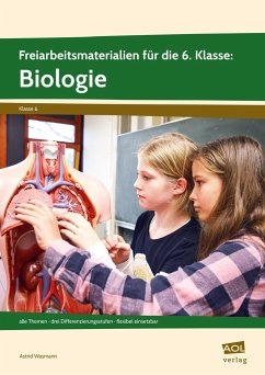 Freiarbeitsmaterialien für die 6. Klasse: Biologie - Wasmann, Astrid