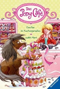 Eine Fee im Kuchenparadies / Das Pony-Café Bd.5 - Allert, Judith