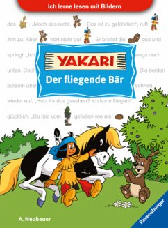 Ich lerne lesen mit Bildern: Yakari Der fliegende Bär; . - Neubauer, Annette