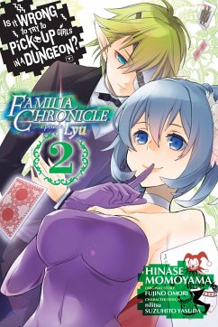 Is It Wrong to Try to Pick Up Girls in a Dungeon? Familia Chronicle Episode Lyu, Vol. 2 (Manga) - Omori, Fujino