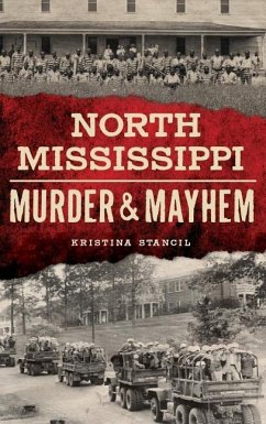 North Mississippi Murder & Mayhem - Stancil, Kristina