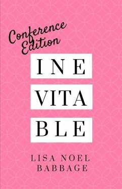 Inevitable: Essays for Edification: Conference Edition - Babbage, Lisa Noel