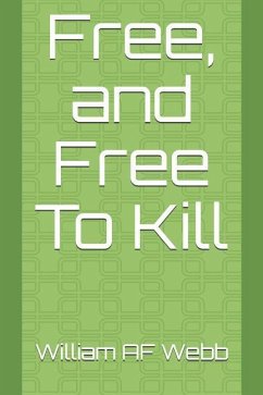 Free, and Free To Kill - Webb, William Af