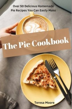 The Pie Cookbook - Moore, Teresa