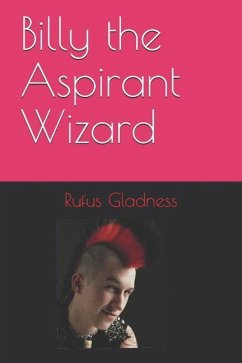 Billy the Aspirant Wizard - Gladness, Rufus