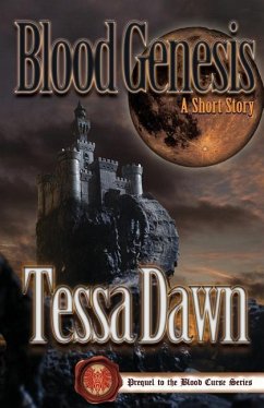 Blood Genesis: Prequel to the Blood Curse Series - Dawn, Tessa