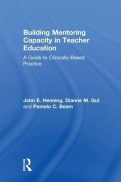 Building Mentoring Capacity in Teacher Education - Henning, John E; Gut, Dianne M; Beam, Pamela C