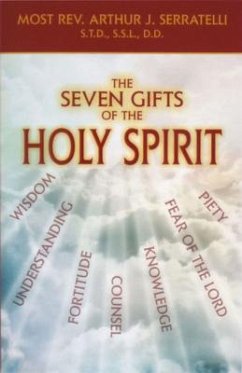 The Seven Gifts of the Holy Spirit - Serratelli, Arthur J