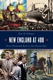 New England at 400: From Plymouth Rock to the Present Day