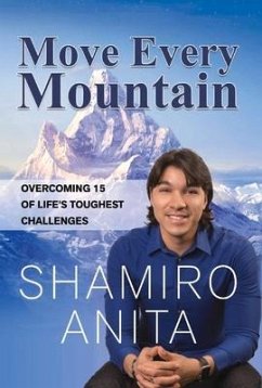 Move Every Mountain: Overcoming 15 of Life's Toughest Challenges Volume 1 - Anita, Shamiro