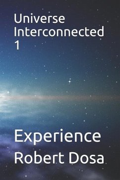 Universe Interconnected 1: Experience - Dosa, Robert