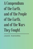 A Compendium of the Earth, and of the People of the Earth, and of the Wars They Fought