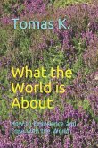 What the World Is about: How to Experience and Cope with the World